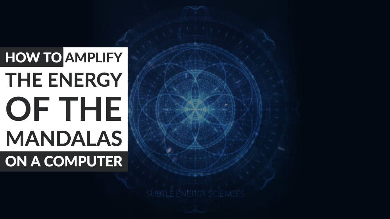 Amplify the Energy of the Mandalas (Apps) on a Computer