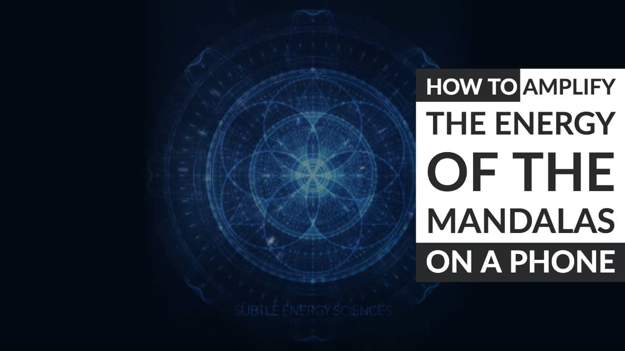 Amplify the Energy of the Mandalas (Energy Apps) on a Phone
